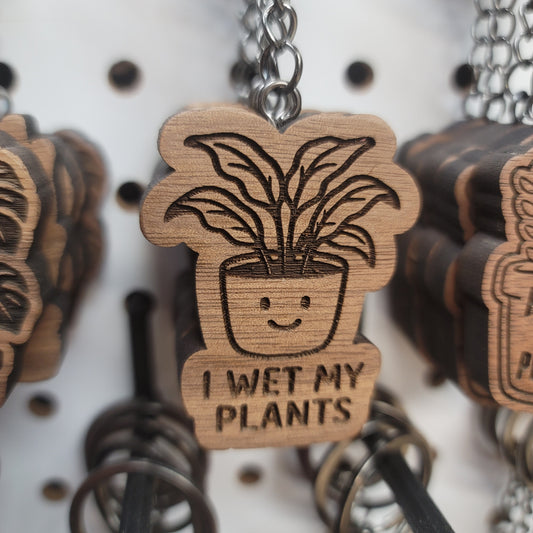 I Wet My Plants Keychain