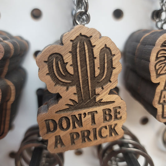 Don't Be A Prick Keychain