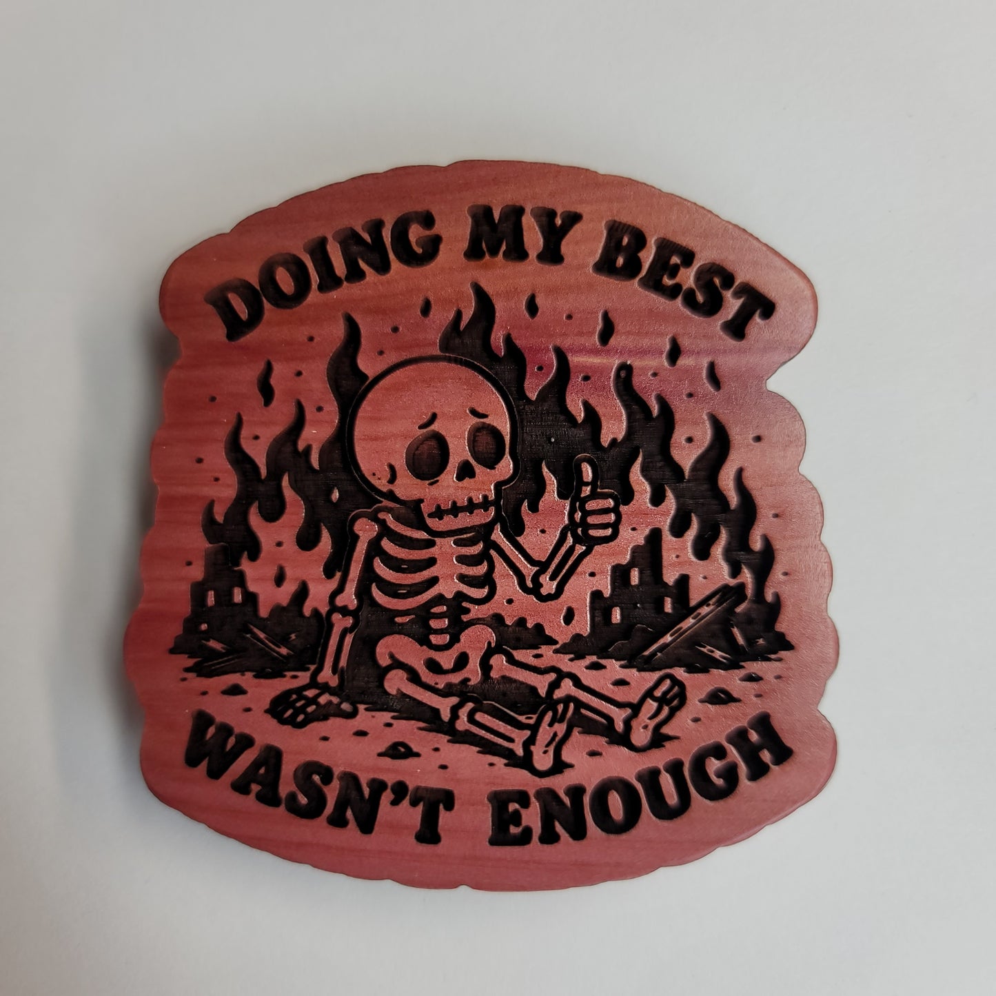 Doing My Best Wasnt Enough Magnet