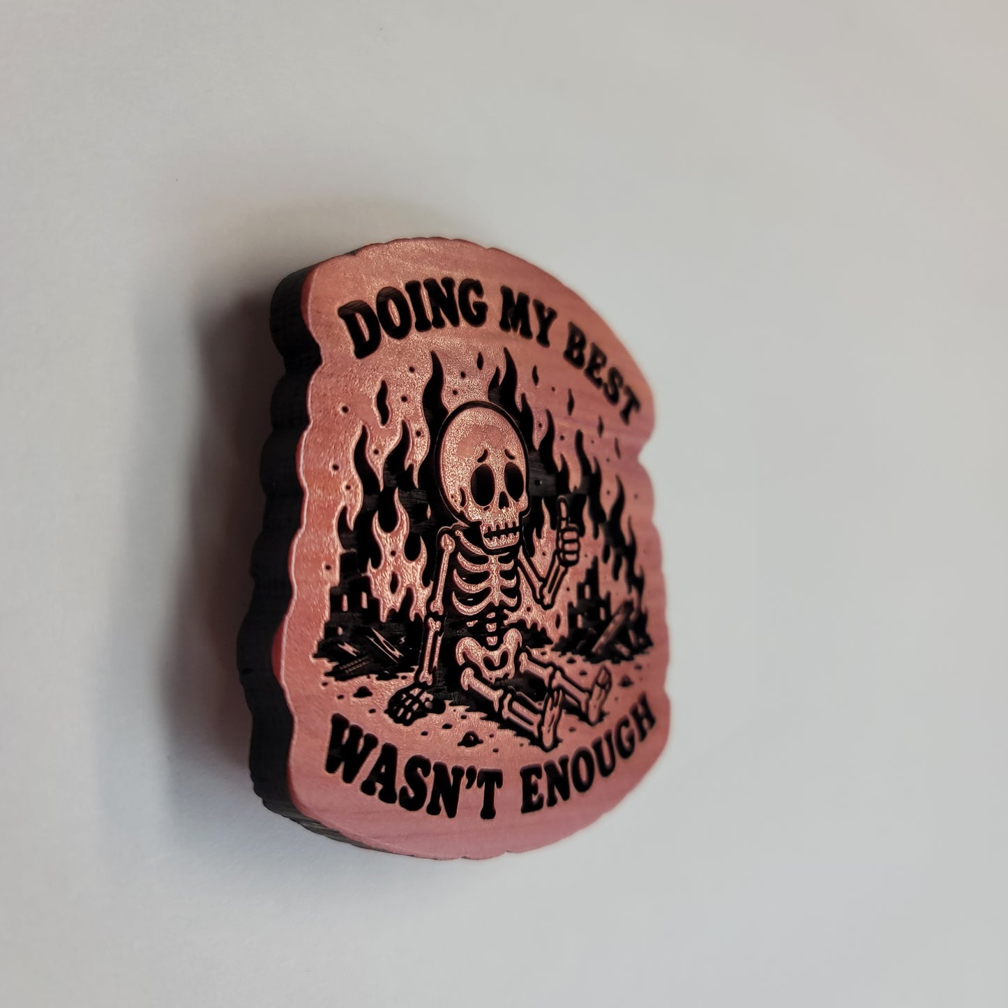 Doing My Best Wasnt Enough Magnet