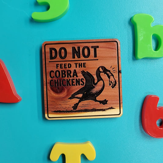 Do Not Feed The Cobra Chickens (Canada goose) Fridge Magnet