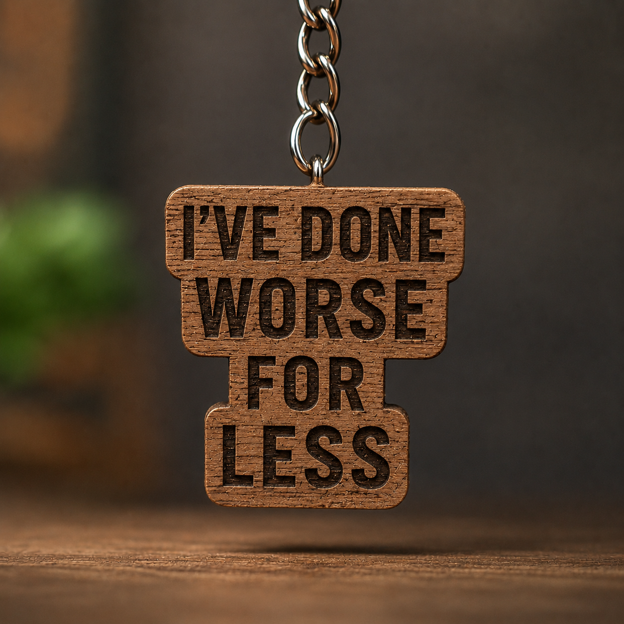 I've done worse for less Keychain