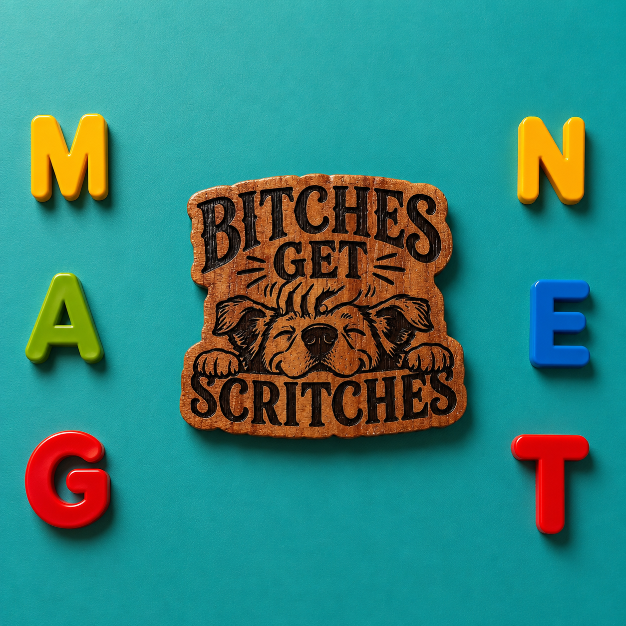 Bitches Get Scritches Dog Lover Fridge Magnet
