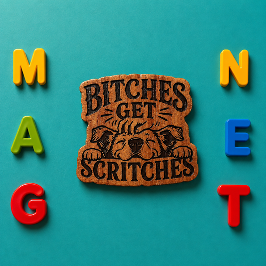 Bitches Get Scritches Dog Lover Fridge Magnet