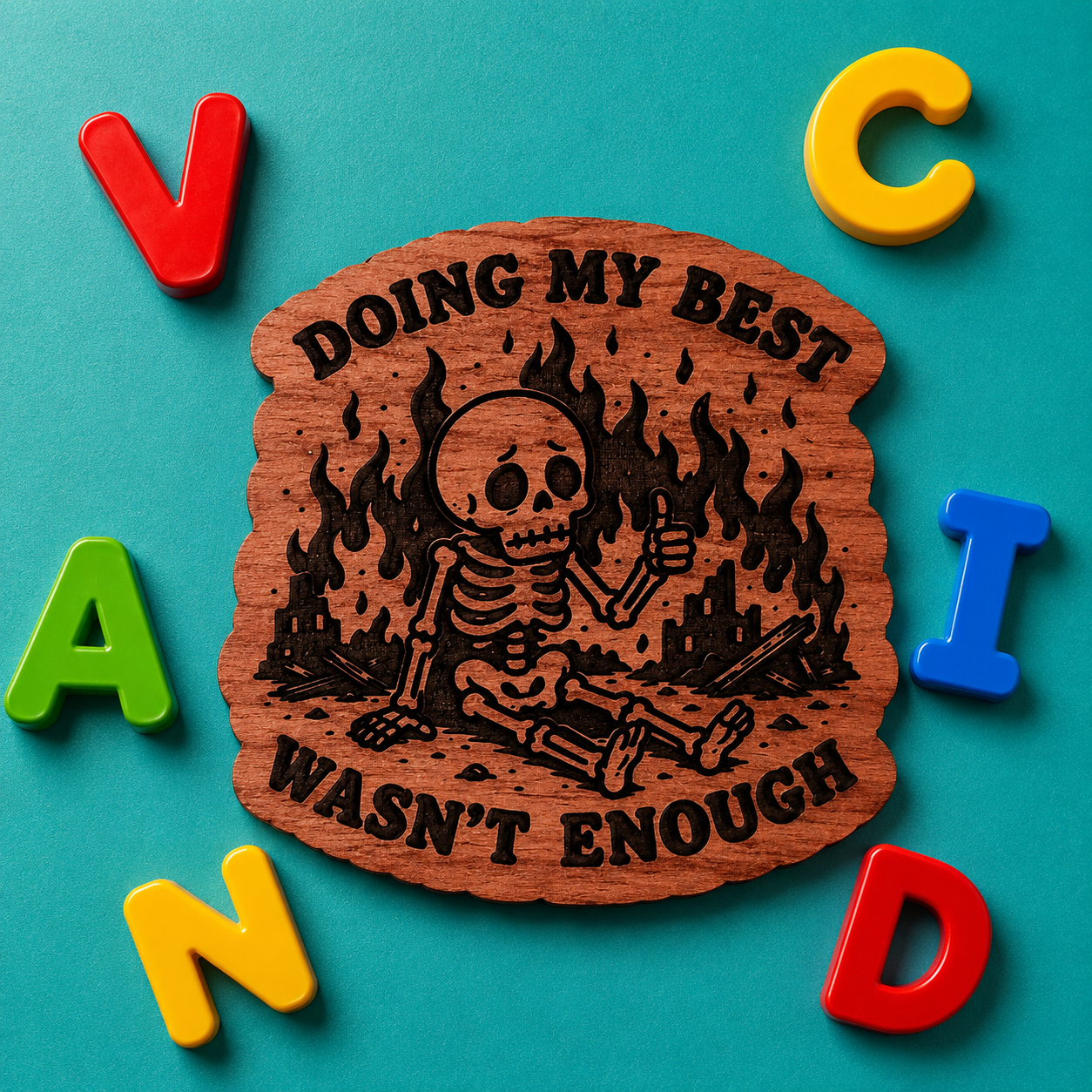Doing My Best Wasnt Enough Magnet