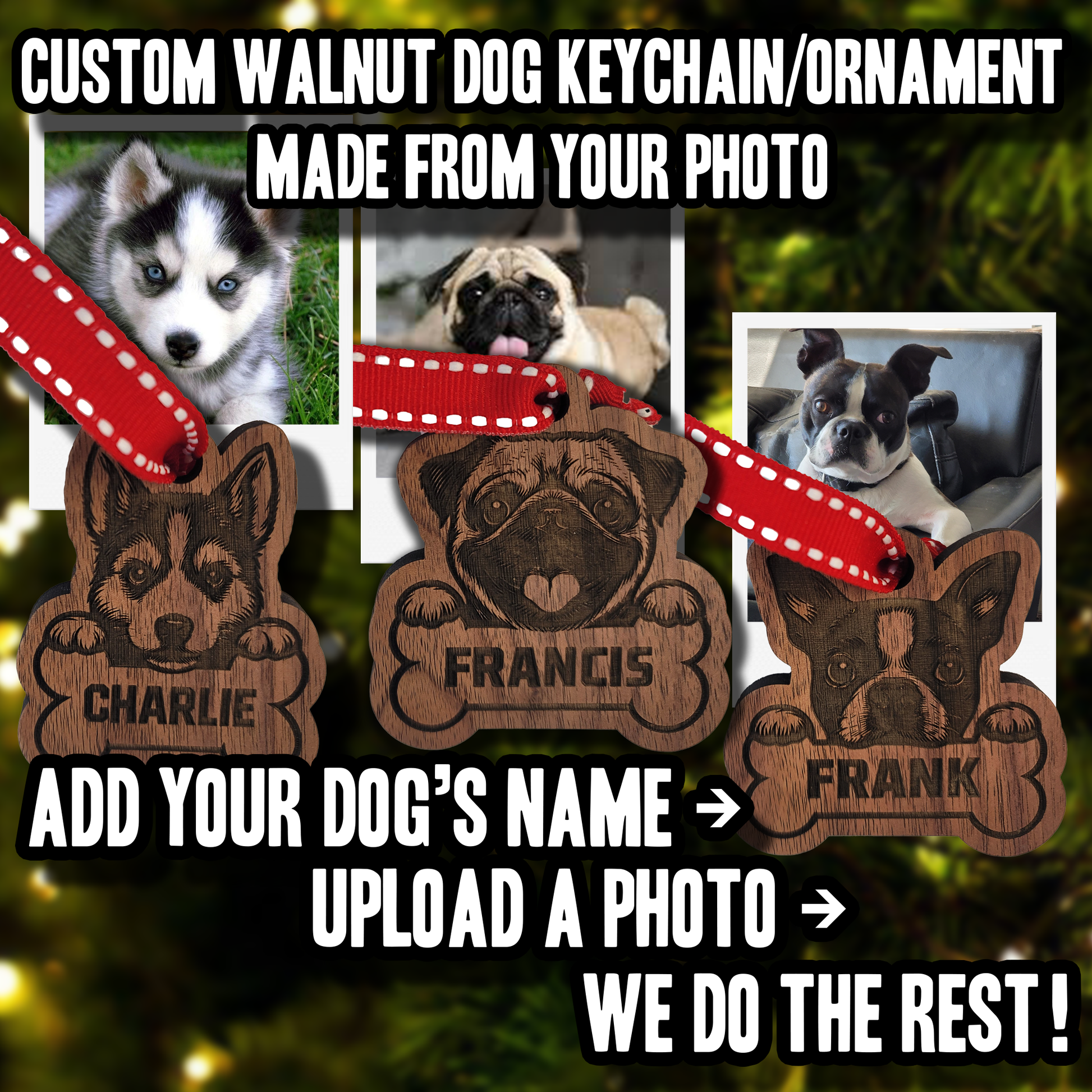 Custom walnut dog keychain/ornament with dog photos and names on a green background.