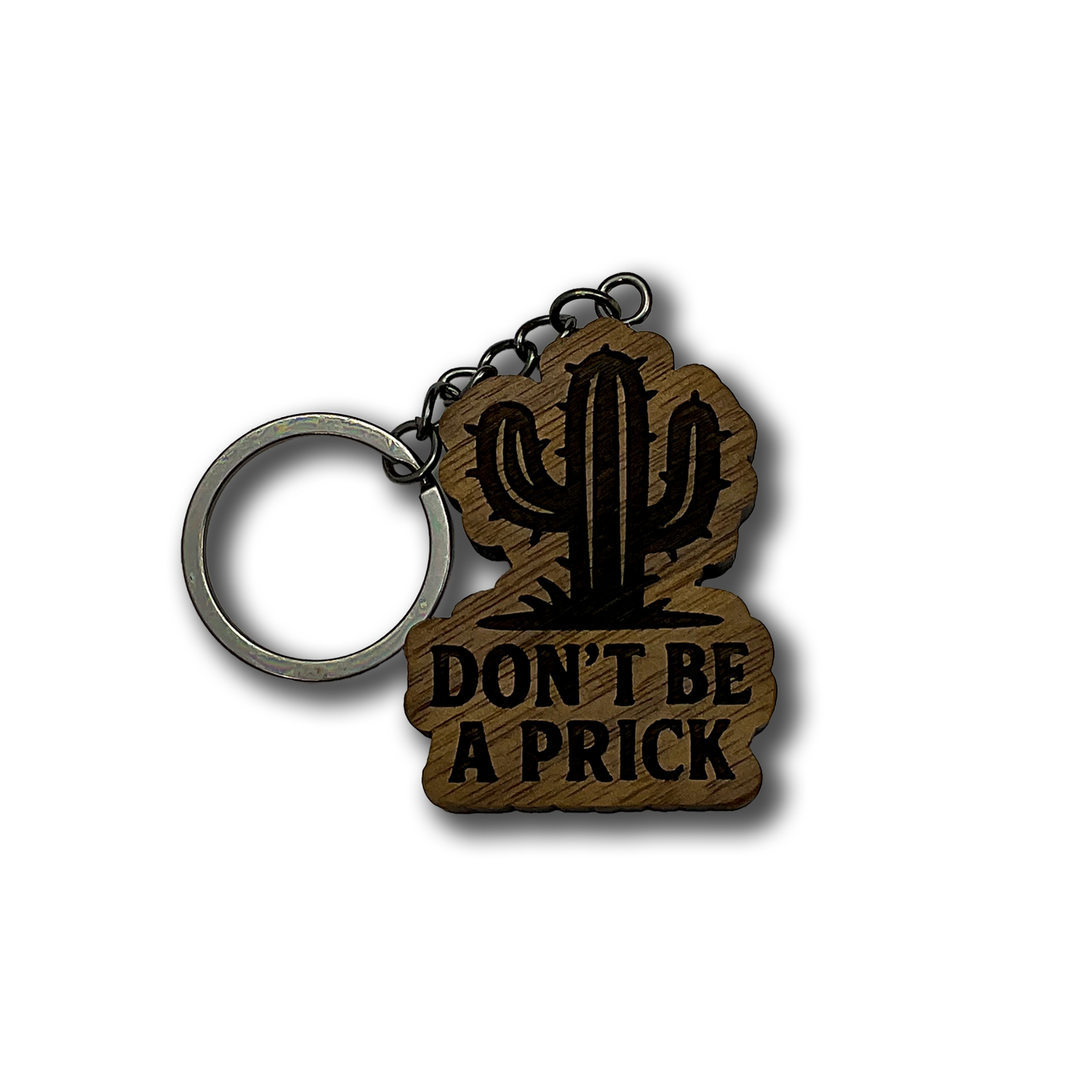 Don't Be A Prick Keychain